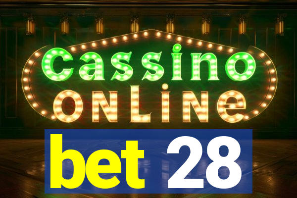 bet 28